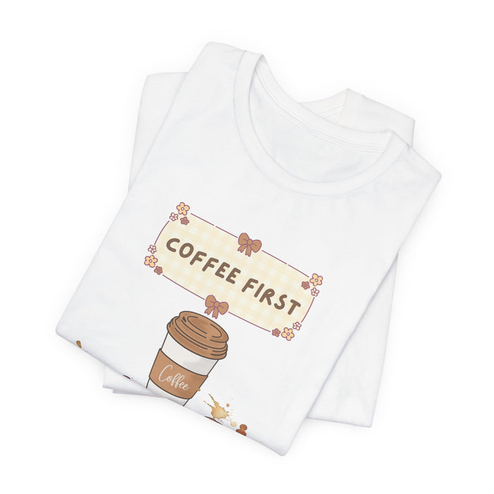 Coffee First Graphic Tee