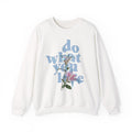 Do What You Love Floral Crewneck Sweatshirt – Inspirational Graphic Sweatshirt