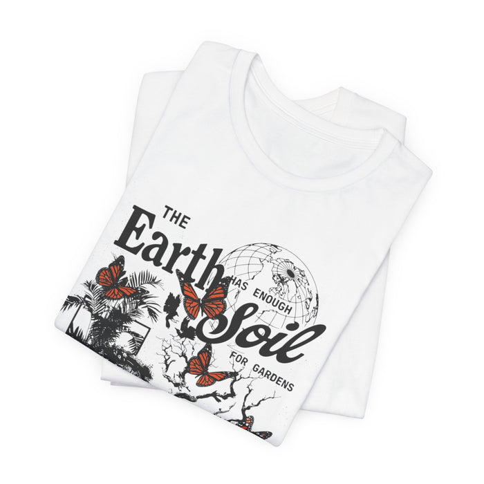 Earth Is Not Soil Tee — 'The Earth is not for graves' Butterfly Graphic T-Shirt