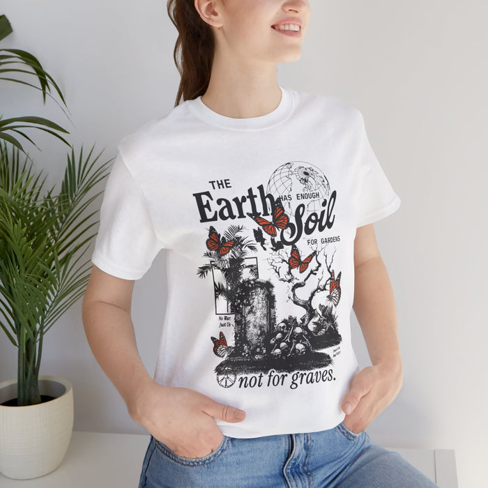 Earth Is Not Soil Tee — 'The Earth is not for graves' Butterfly Graphic T-Shirt