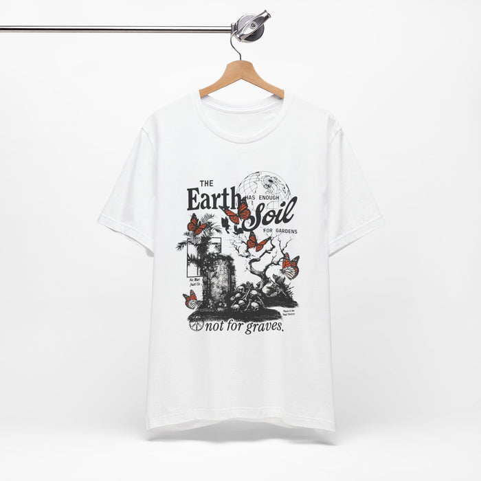 Earth Is Not Soil Tee — 'The Earth is not for graves' Butterfly Graphic T-Shirt