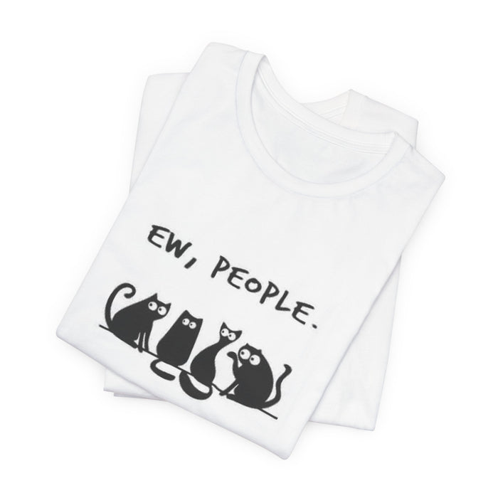 Ew, People. Cat Graphic Tee — Funny Introvert Cat T‑Shirt