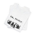 Ew, People. Cat Graphic Tee — Funny Introvert Cat T‑Shirt