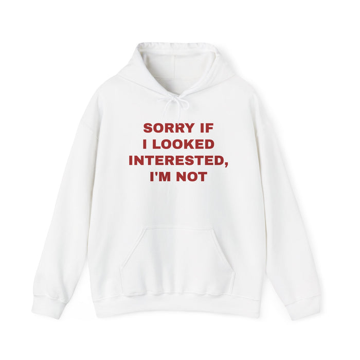 Hoodie — "Sorry If I Looked Interested, I’m Not" Bold Text Graphic Hoodie