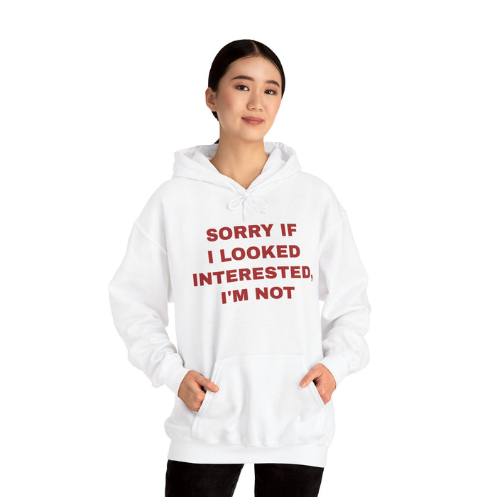 Hoodie — "Sorry If I Looked Interested, I’m Not" Bold Text Graphic Hoodie
