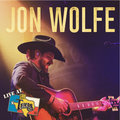 Jon Wolfe LIVE at Billy Bob's Texas! Physical Album