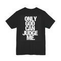 Only God Can Judge Me T‑Shirt — Bold Graphic Religious Tee