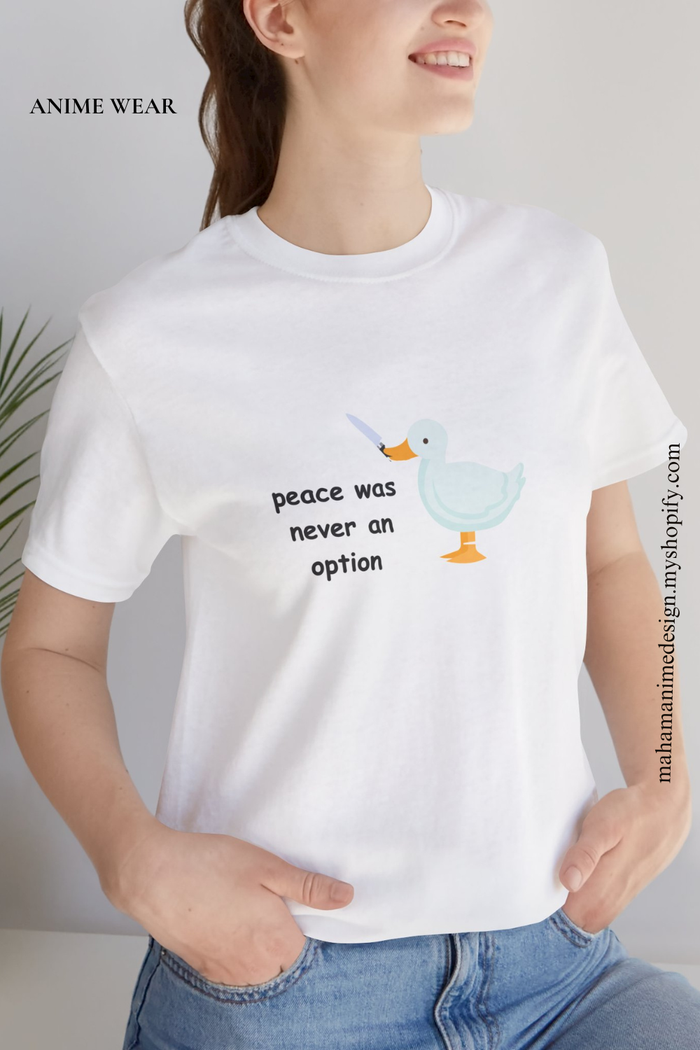 Peace Was Never an Option Duck T-Shirt — Cute Funny Graphic Tee