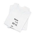 Real Not Perfect T-Shirt — "Born to Be Real" Graphic Tee