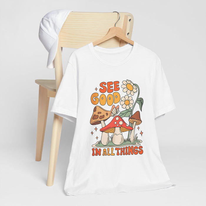 See Good In All Things Mushroom T‑Shirt