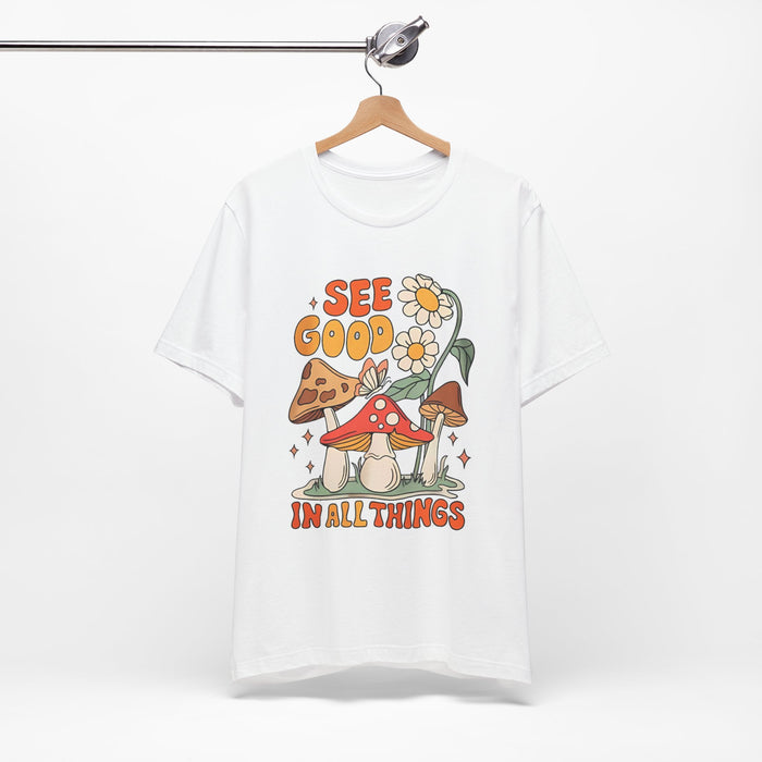 See Good In All Things Mushroom T‑Shirt