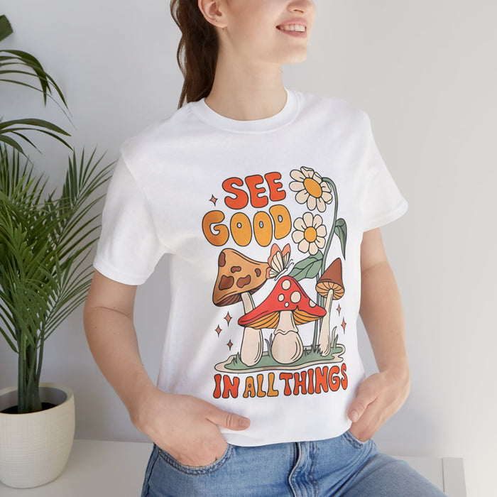 See Good In All Things Mushroom T‑Shirt