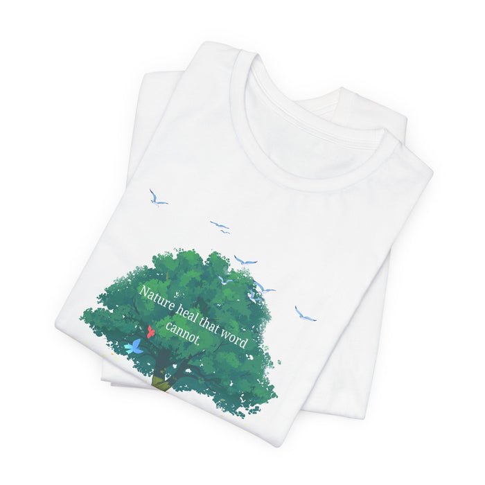 Tree of Comfort T‑Shirt — “Nature heals that which cannot” Inspirational Graphic Tee